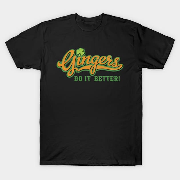 Gingers Do It Better. T-Shirt by sudiptochy29